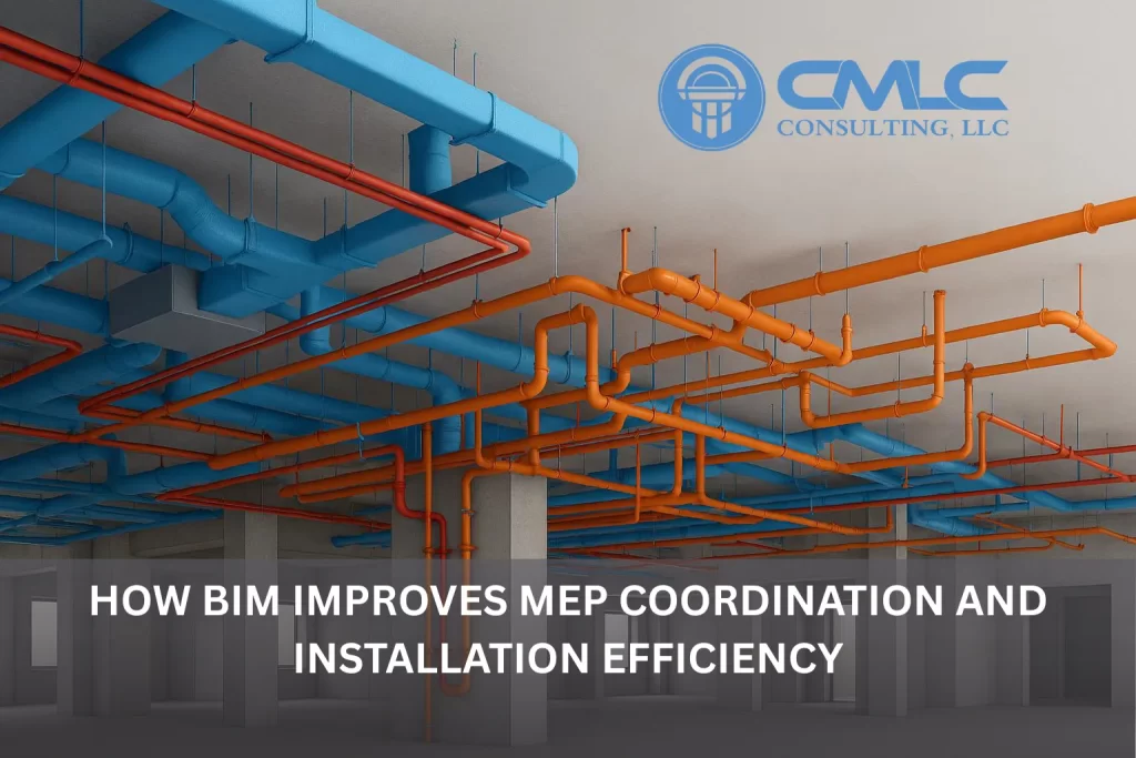 How BIM Improves MEP Coordination and Installation Efficiency