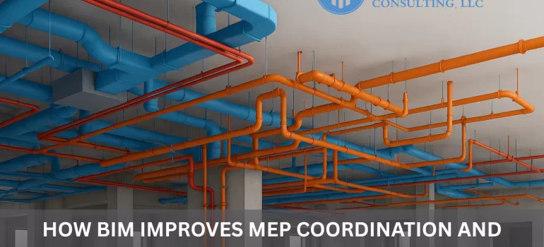 How BIM Improves MEP Coordination and Installation Efficiency