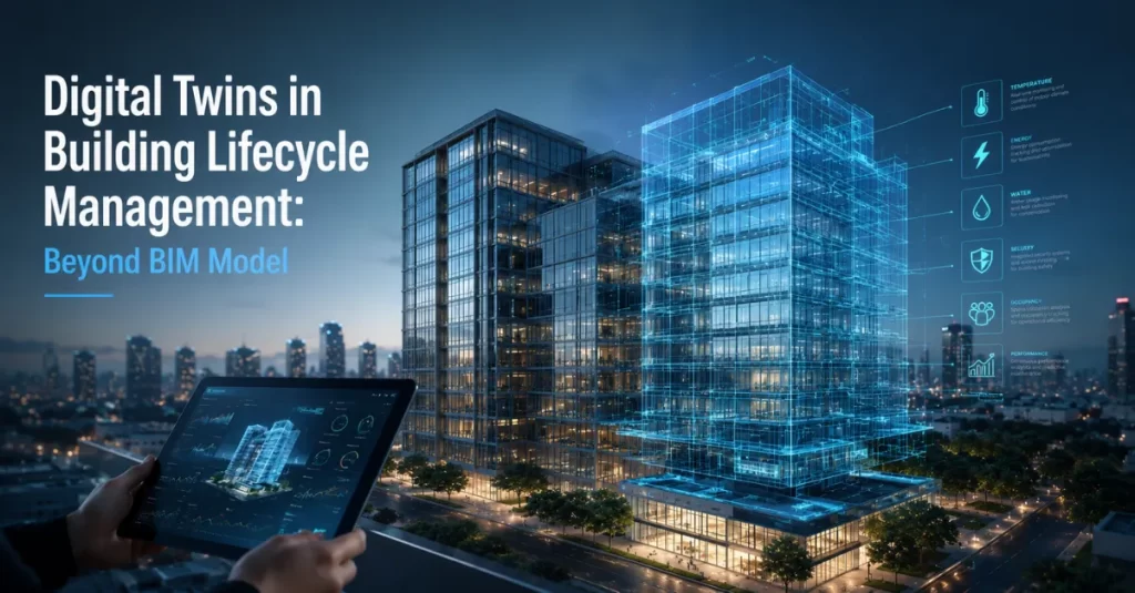 Digital Twins in Building Lifecycle Management: Beyond BIM Models